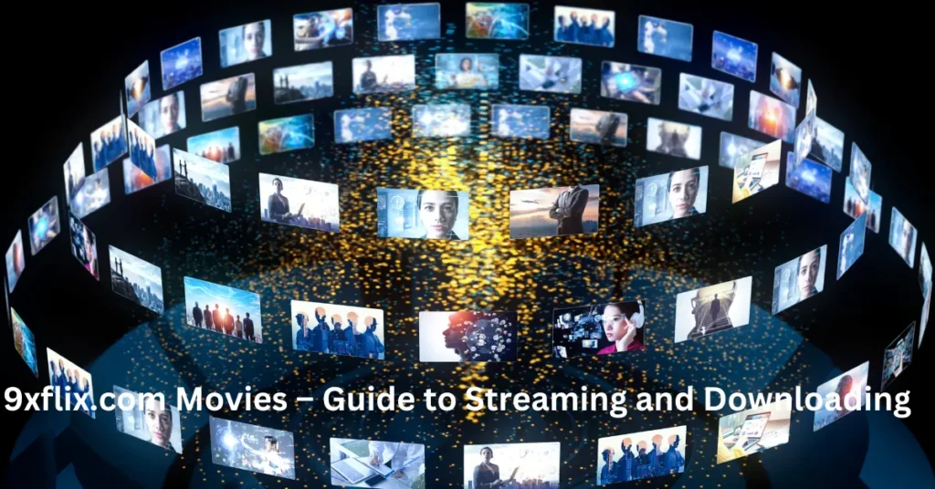 9xflix.com Movies – Guide to Streaming and Downloading 9xflix.com Movies – Guide to Streaming and Downloading