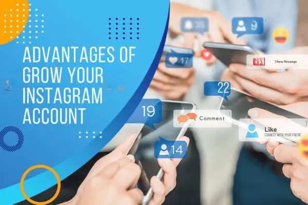 Advantages of Grow Your Instagram Account
