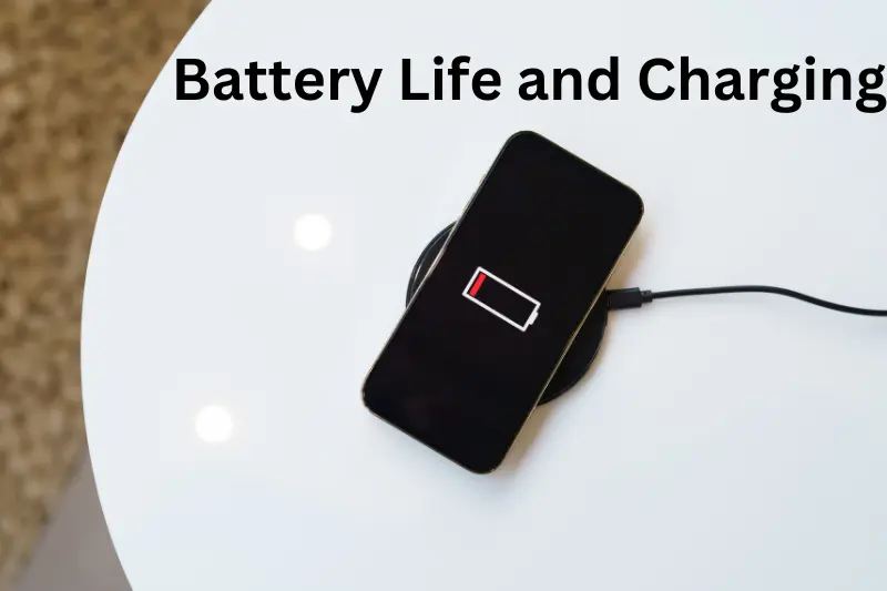 Battery Life and Charging