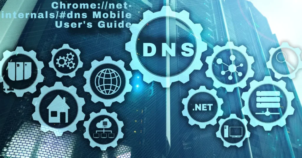 Chromenet-internals#dns Mobile User's Guide