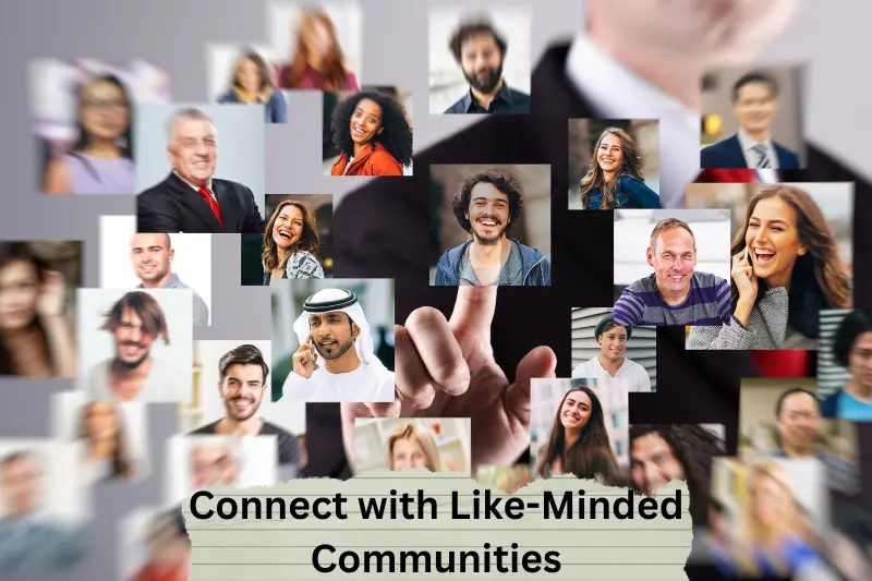 Connect with Like-Minded Communities