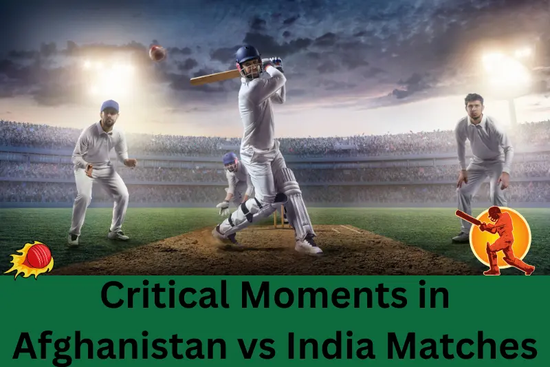 Critical Moments in Afghanistan vs India Matches