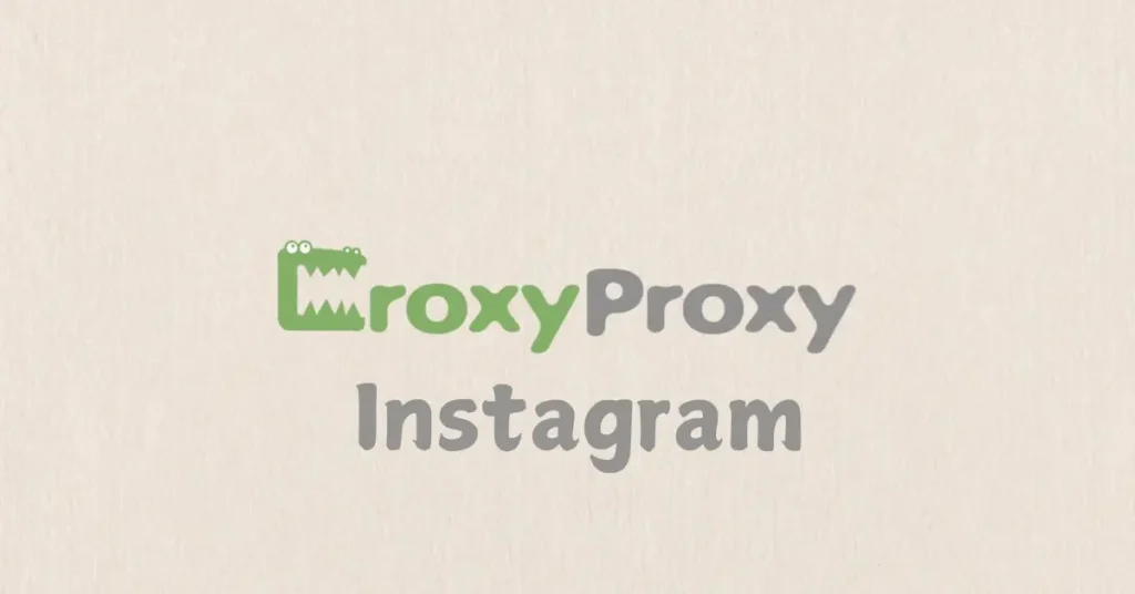 CroxyProxy Instagram – A Guide to Access Instagram Securely Croxyproxy Instagram