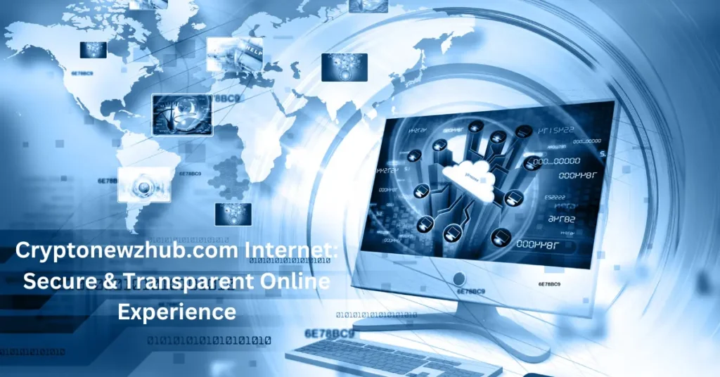 Cryptonewzhub.com Internet: Secure & Transparent Online Experience Cryptonewzhub.com Internet Secure & Transparent Online Experience