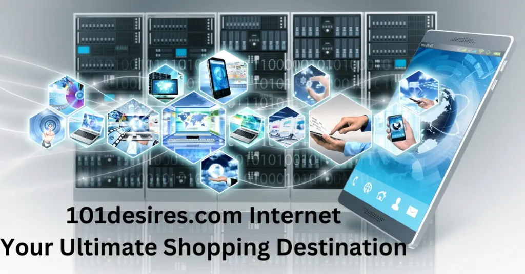 Discover the Magic of 101desires.com Internet: Your Ultimate Shopping Haven Discover the Magic of 101desires.com Internet: Your Ultimate Shopping Haven
