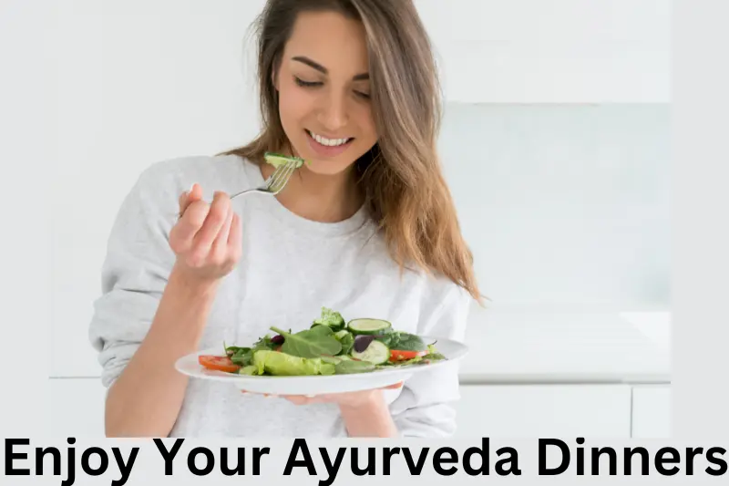 Enjoy Your Ayurveda Dinners