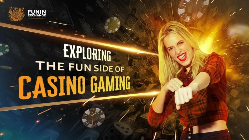 Exploring the Fun Side of Casino Gaming