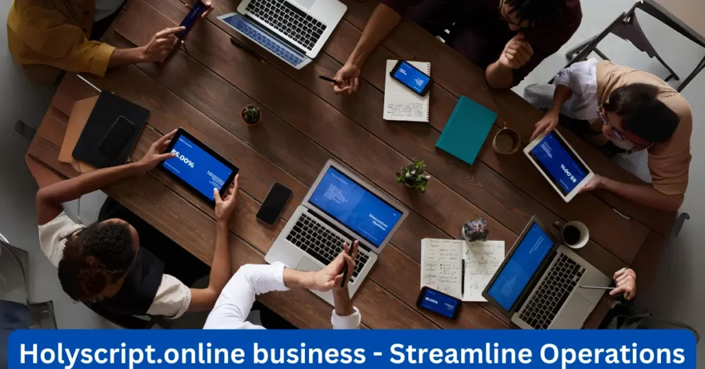 Holyscript.online business - Streamline Operations