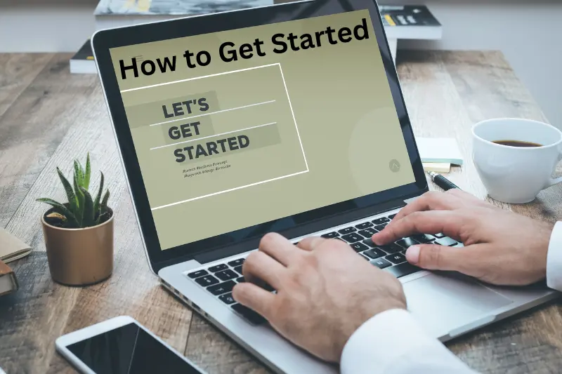 How to Get Started