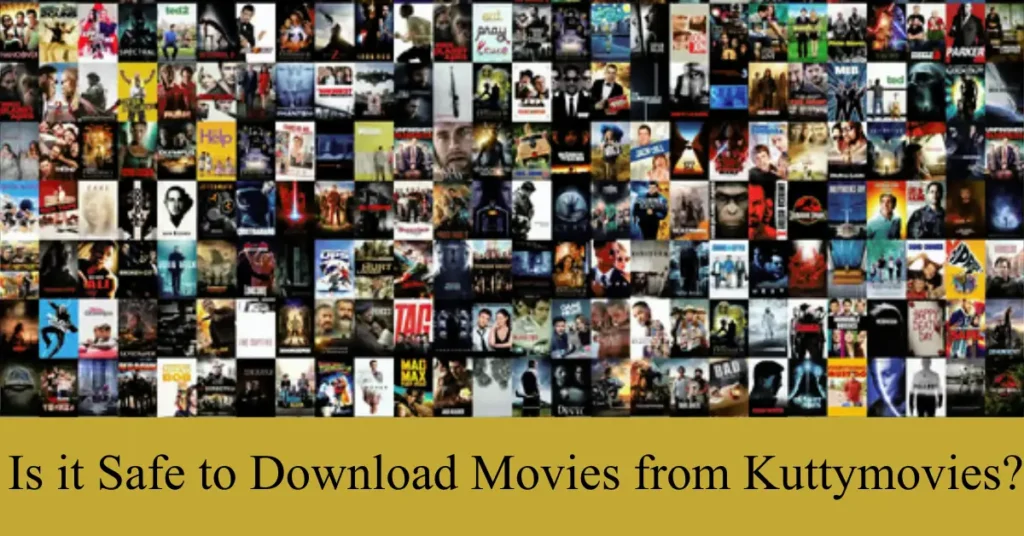 Is it Safe to Download Movies from Kuttymovies? Is it Safe to Download Movies from Kuttymovies