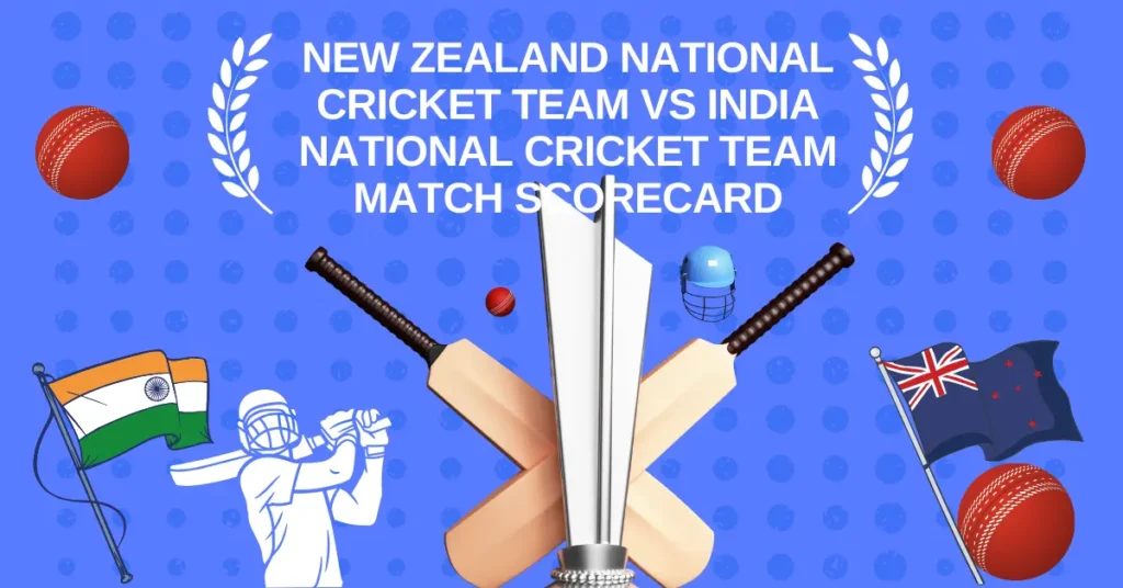 New Zealand National Cricket Team vs India National Cricket Team Match Scorecard New Zealand National Cricket Team vs India National Cricket Team Match Scorecard
