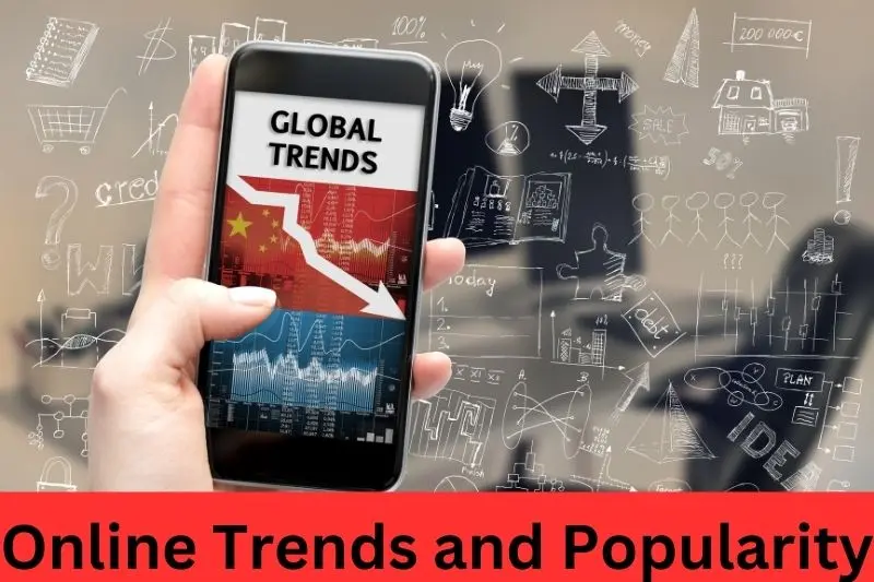 Online Trends and Popularity