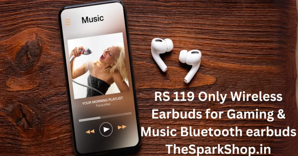 RS 119 Only Wireless Earbuds for Gaming & Music Bluetooth earbuds TheSparkShop.in RS 119 Only Wireless Earbuds for Gaming & Music Bluetooth earbuds TheSparkShop.in