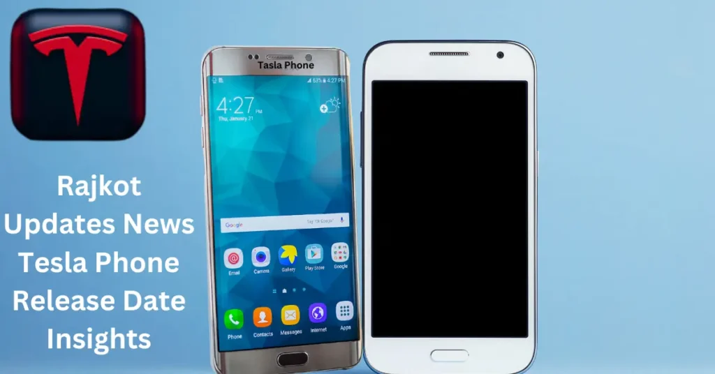 Rajkot Updates News – Tesla Phone Release Date Insights Rajkot Updates News - Tesla Phone Release Date Insights