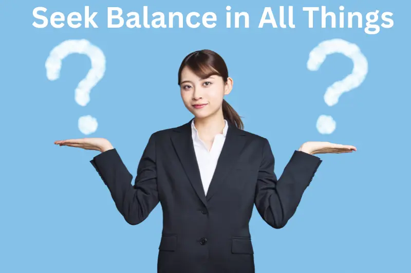 Seek Balance in All Things