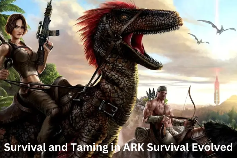 Survival and Taming in ARK Survival Evolved 