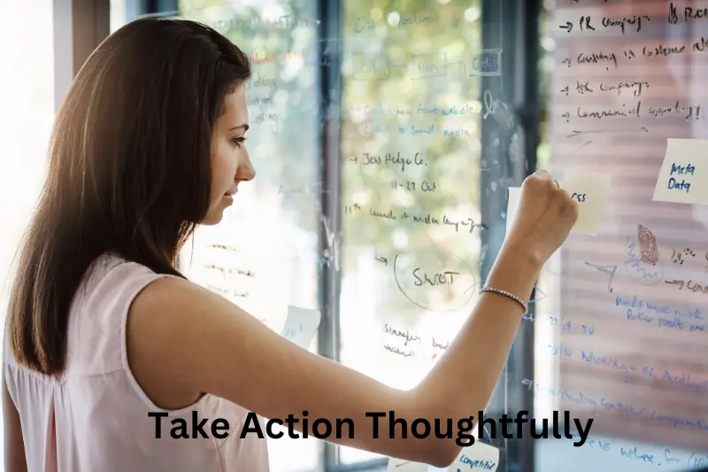 Take Action Thoughtfully