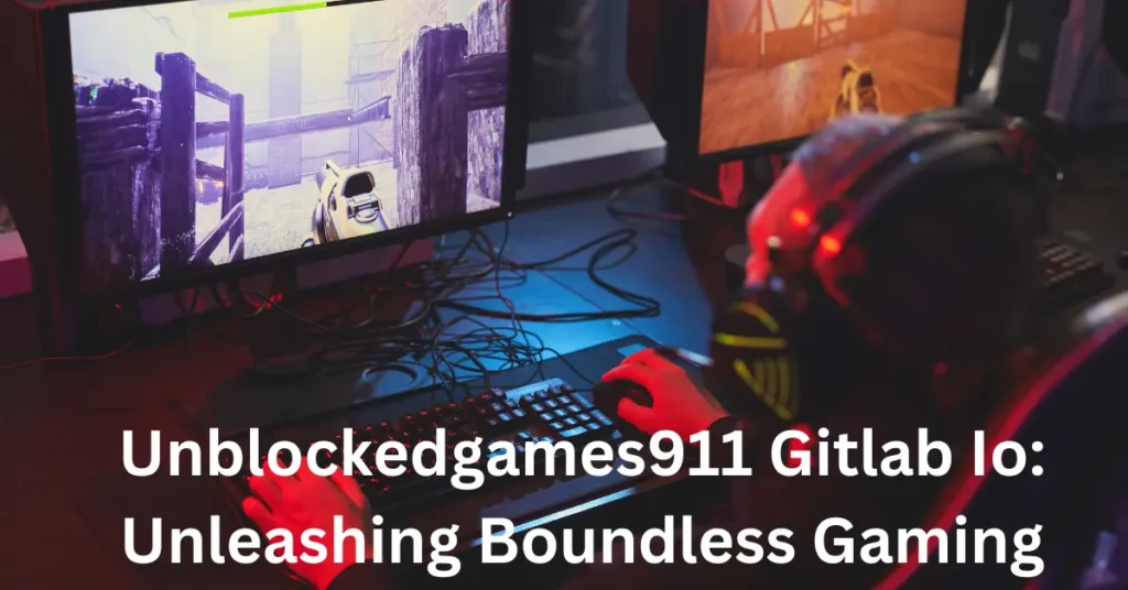 Unblockedgames911 Gitlab Io - Unleashing Boundless Gaming