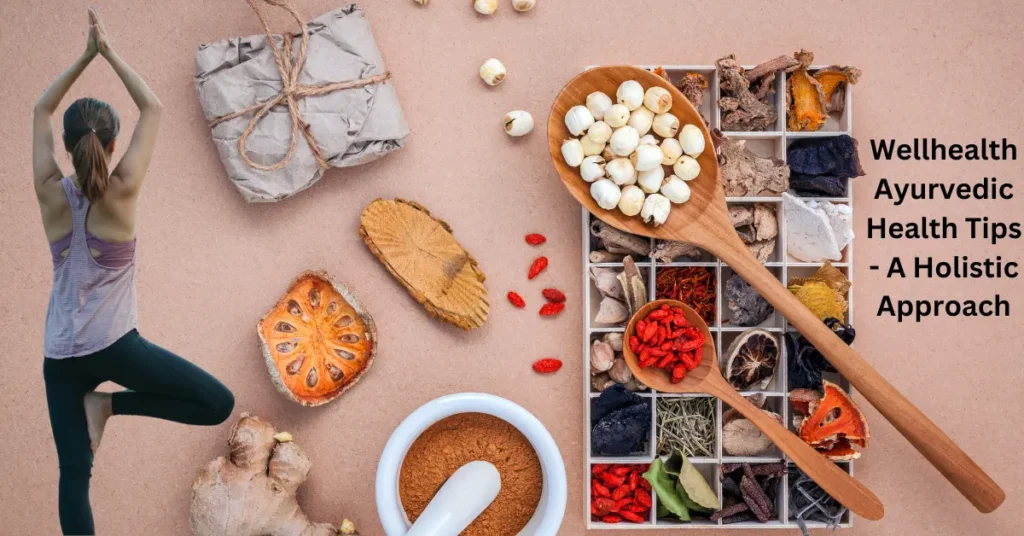 Wellhealth Ayurvedic Health Tips – A Holistic Approach – Run Post Wellhealth Ayurvedic Health Tips - A Holistic Approach
