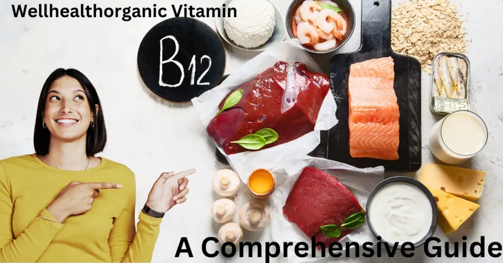 Wellhealthorganic Vitamin B12: A Comprehensive Guide Wellhealthorganic Vitamin B12 A Comprehensive Guide