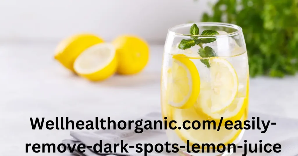 Wellhealthorganic.com/easily-remove-dark-spots-lemon-juice Wellhealthorganic.com/easily-remove-dark-spots-lemon-juice