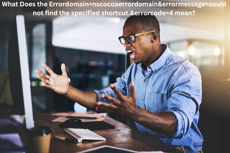 What Does the Errordomain=nscocoaerrordomain&errormessage=could not find the specified shortcut.&errorcode=4 mean?
