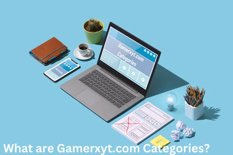 What are Gamerxyt.com Categories