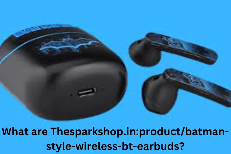 What are Thesparkshop.inproductbatman-style-wireless-bt-earbuds?