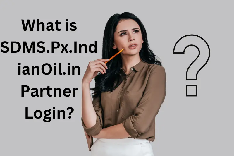 What is SDMS.Px.IndianOil.in Partner Login