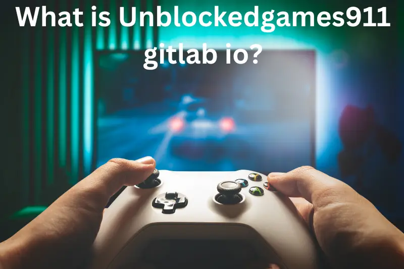 What is Unblockedgames911 gitlab io