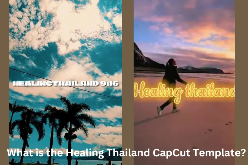 What is the Healing Thailand CapCut Template?