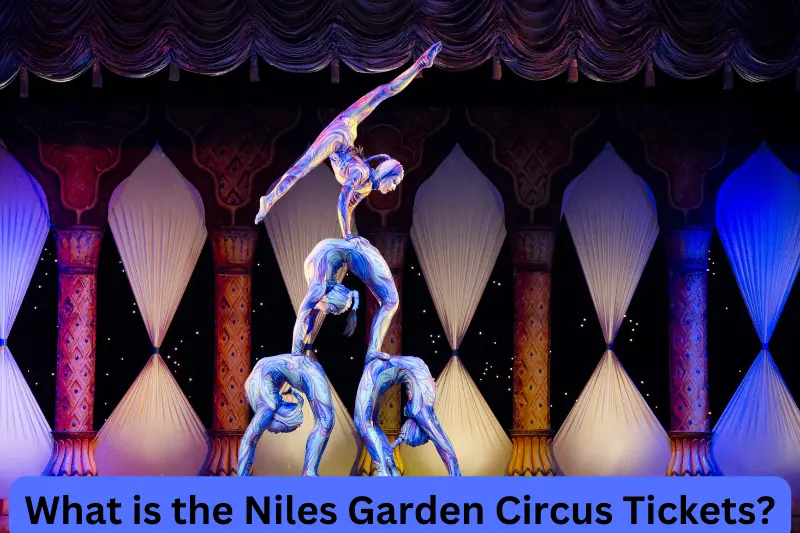 What is the Niles Garden Circus Tickets?