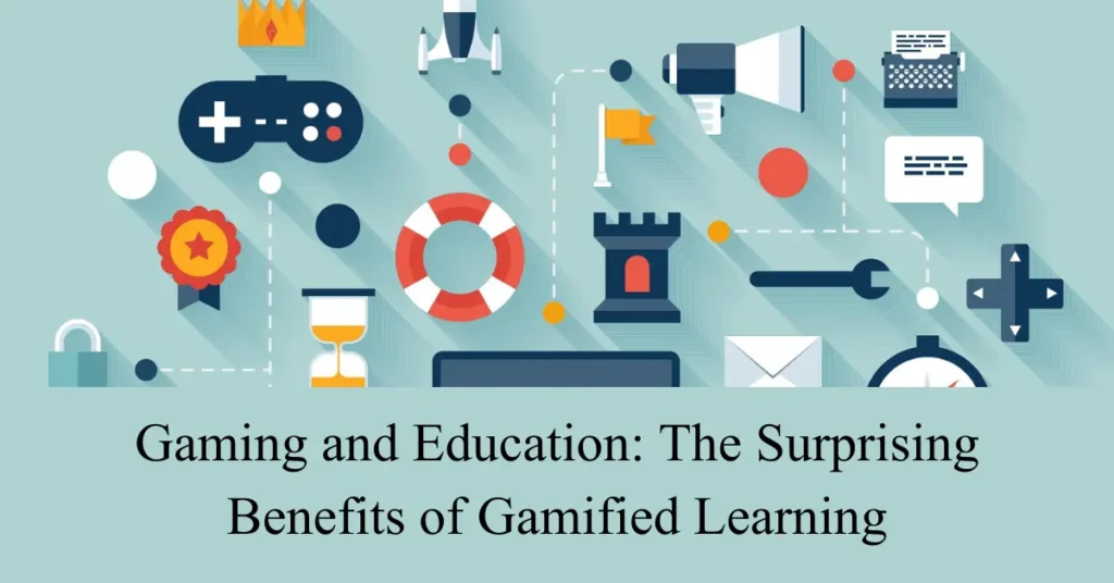 Gaming and Education: The Surprising Benefits of Gamified Learning gaming and education the surprising benefits of gamified learning