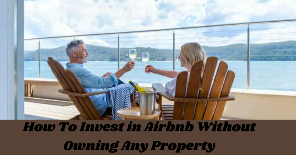 How To Invest in Airbnb Without Owning Any Property how to invest in airbnb without owning any property