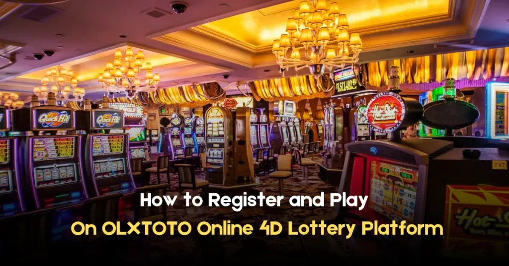 How to Register and Play on OLXTOTO Online 4D Lottery Platform How to Register and Play on OLXTOTO Online 4D Lottery Platform