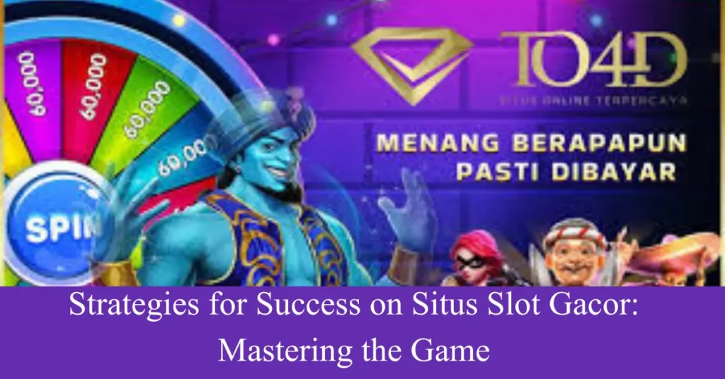 Strategies for Success on Situs Slot Gacor: Mastering the Game Strategies for Success on Situs Slot Gacor Mastering the Game