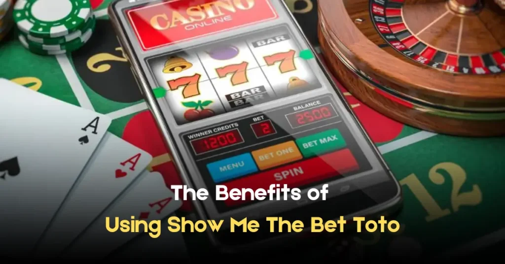The Benefits of Using Show Me The Bet Toto The Benefits of Using Show Me The Bet Toto