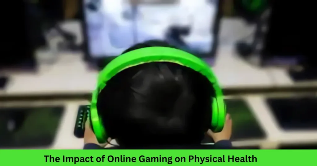 the impact of online gaming on physical health (1)