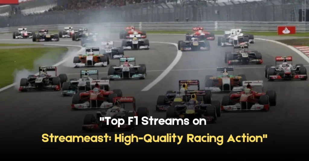 Top F1 Streams on Streameast High-Quality Racing Action