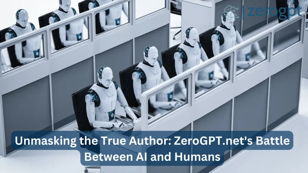Unmasking the True Author: ZeroGPT.net’s Battle Between AI and Humans unmasking the true author zerogpt.nets battle between aI and humans