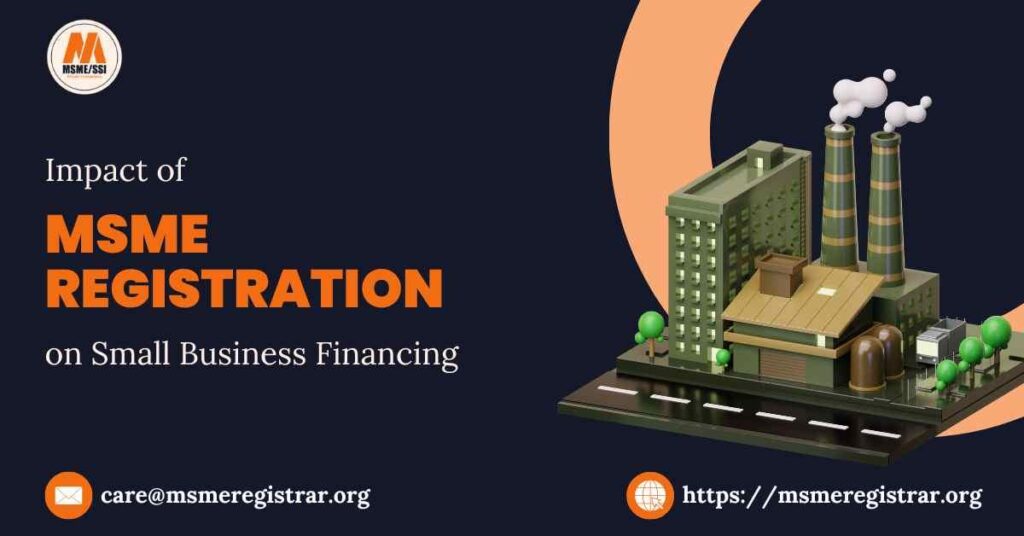 The Impact of MSME Registration on Small Business Financing The Impact of MSME Registration on Small Business Financing