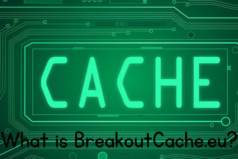 what is breakoutcache.eu.